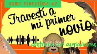 ASMR STORYTIME #2 TRAVESTÍ A MI PRIMER NOVIO| REAL [AUDIO ONLY] SUSURROS | ARGENTINA