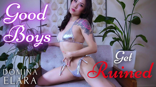 Good Boys get Ruined