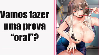 SUA PROFESSORA TE DANDO UMA ''PROVA'' ORAL