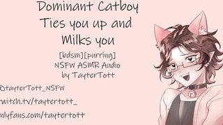 Dominant Catboy Ties you up and Milks you NSFW ASMR RolePlay [bdsm] [purring]