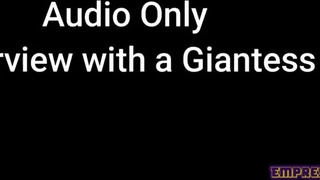 Audio Only: Interview with a Giantess
