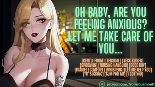 Oh Baby, Are You Feeling Anxious? Let Me Take Care Of You... ❘ ASMR Erotic Audio
