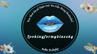 Your Best Friend Finds Out You Like Being Dominated [Audio Roleplay]