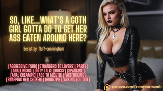 So, Like...What’s a Goth Girl Gotta Do to Get Her Ass Eaten Around Here? ❘ Erotic Audio Roleplay