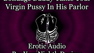 Tied Up By Your Daddy Dom [Virginity] [Bondage] (Erotic Audio for Women)