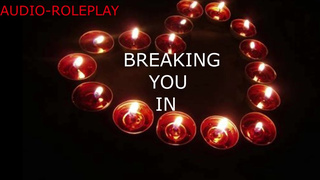 BREAKING YOU IN AND MAKING YOU DADDYS CUM SLUT INTENSE AUDIO PORN