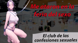 Me ataron en la feria del sexo. Historia Real, Club confesiones sexuales.