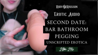 PREVIEW: Second Date: Bar Bathroom Pegging - Unscripted Erotica - Ruby Rousson