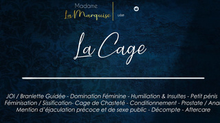 La Cage [Audio Porn French JOI Cage Sissy SPH FemDom Anal Aftercare]