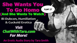 She Wants You To Go Homo And She Wants To Watch Bisexual Erotic Audio Story by Tara Smith