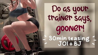 Your Trainer Knows You Need To Goon...Get It Over With! ???? | JOI, BJ, Cum Encouragement