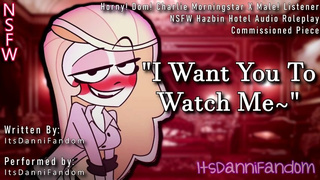 【NSFW Hazbin Hotel Audio RP】 Charlie Wants You to Jerk Off to Her~【F4M】【COMMISSIONED PIECE】