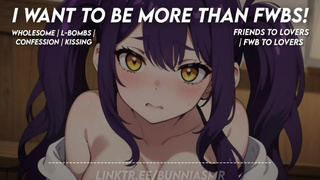 I wanted to be more than FWBs! || ASMR RP [Wholesome] [SFW]