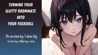 Turning Your Slutty Roommate Into Your Fuckdoll (Erotic ASMR) (Fsub)