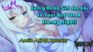 ASMR - Sultry Neko Cat Girl Sneaks In Your Bed On A Stormy Night! What Do You Do? Audio Roleplay