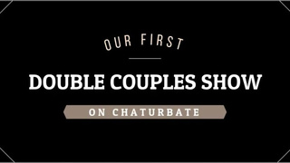 PeppermintDusty: TRAILER; Our 1st Double Couples Show on Chaturbate